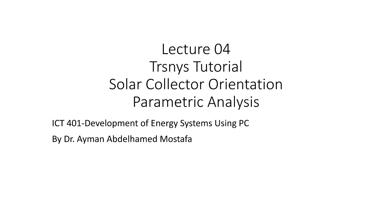 Trnsys Tutorial Lecture 04 - Solar Collector Orientation - Parametric Analysis