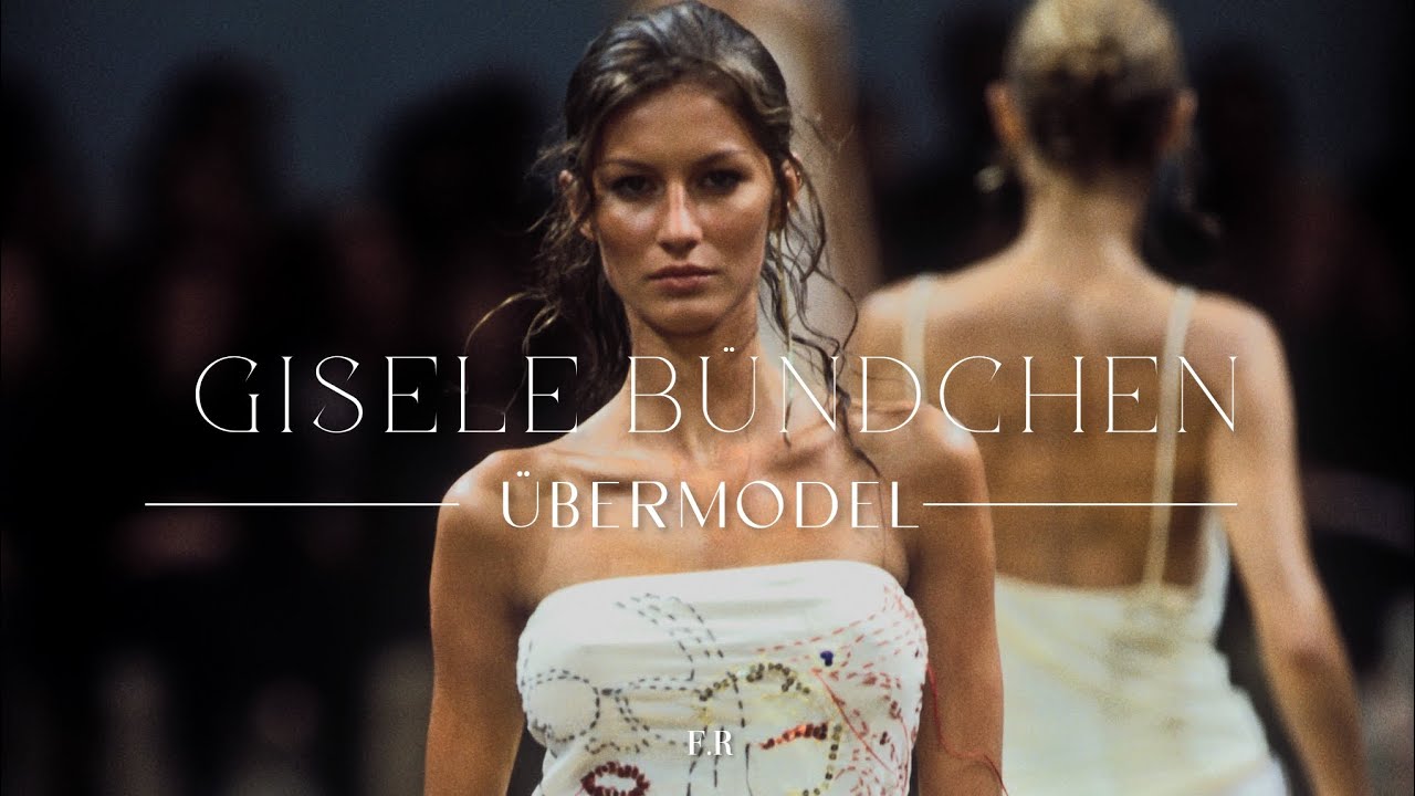 ÜBERMODEL: Gisele Bündchen