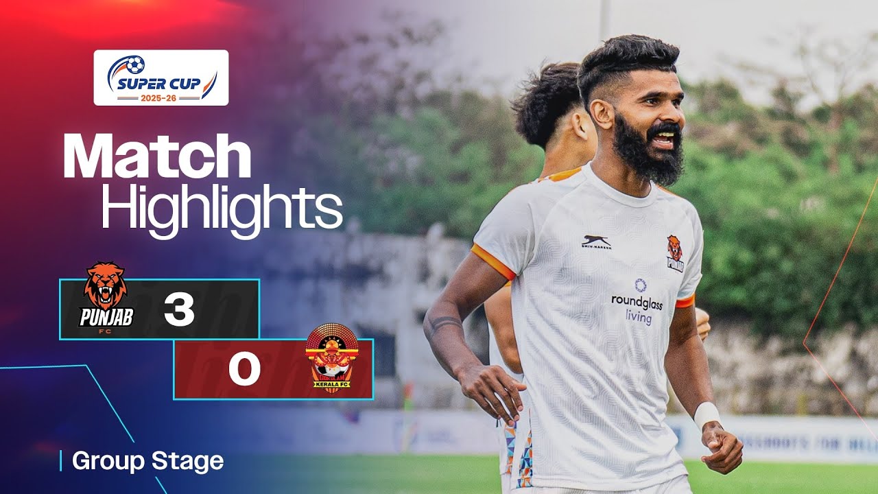 Match Highlights | AIFF Super Cup 2025-26 | Group Stage | Punjab FC 3-0 Gokulam Kerala FC