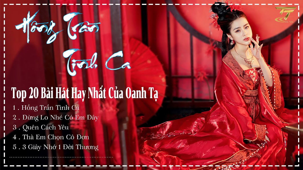 Hồng Trần Tình Ca , Đừng Lo Nhé Có Anh Đây | Tuyển Tập Các Ca Khúc Hay Nhất Của Oanh Tạ 2023