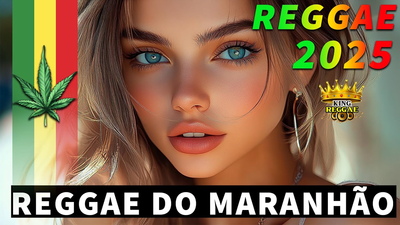 MÚSICA REGGAE 2025 ♫ REGGAE DO MARANHÃO ♫ REGGAE REMIX ♫ SEQUÊNCIA REGGAE INTERNACIONAL 2025