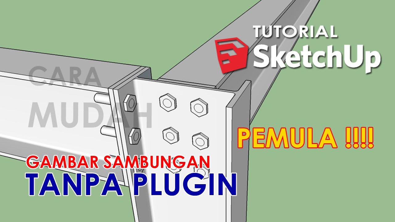 How to make a WF Iron Joint Drawing Using Sketchup II Membuat gambar sambungan WF