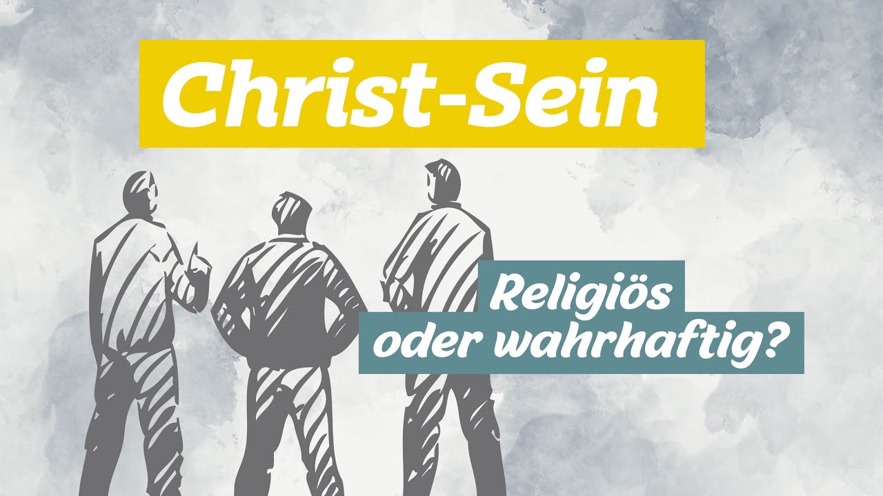 Christ Sein - Religi&ouml;s oder wahrhaftig? (4 min)