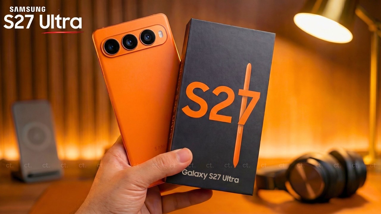 Samsung Galaxy S27 Ultra: официальный трейлер и первый взгляд на новинку