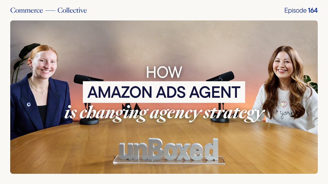 Amazon unBoxed: How Amazon Ads Agent is changing agency strategy