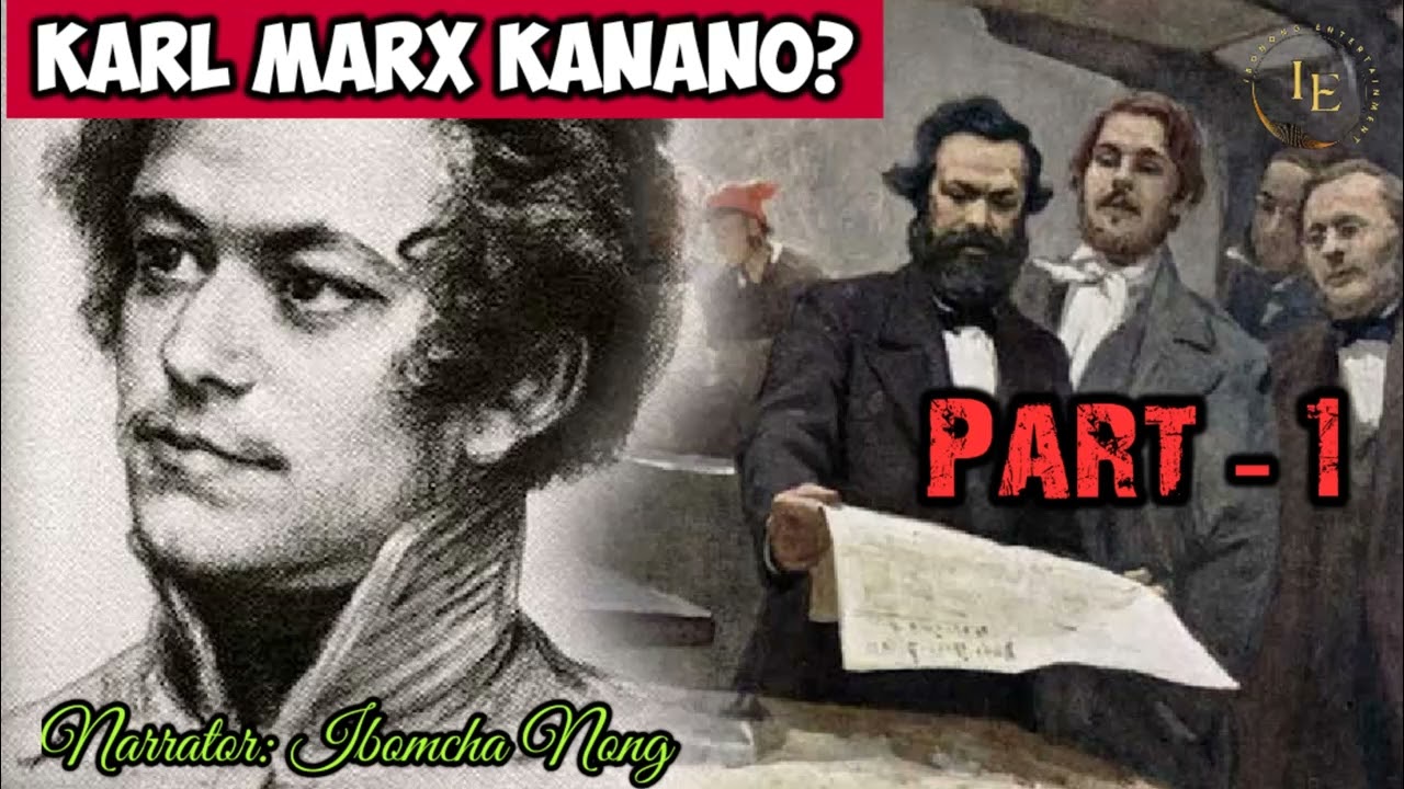 Karl Marx Part 1 | Biography of Karl Marx | In Manipuri | Ibomcha Nong 
