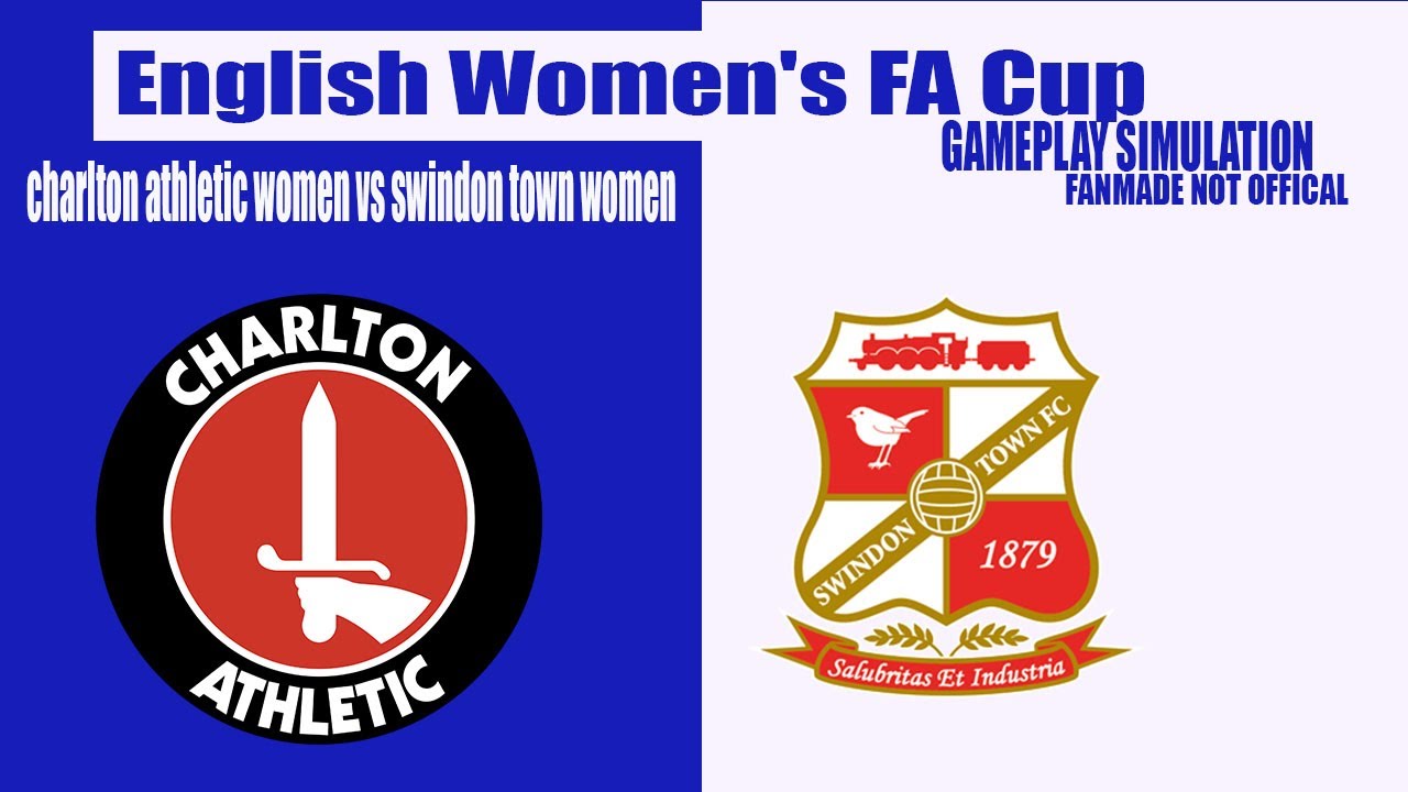 Charlton Athletic (W) vs Swindon Town (W) | Women’s FA Cup | Gameplay Simulation