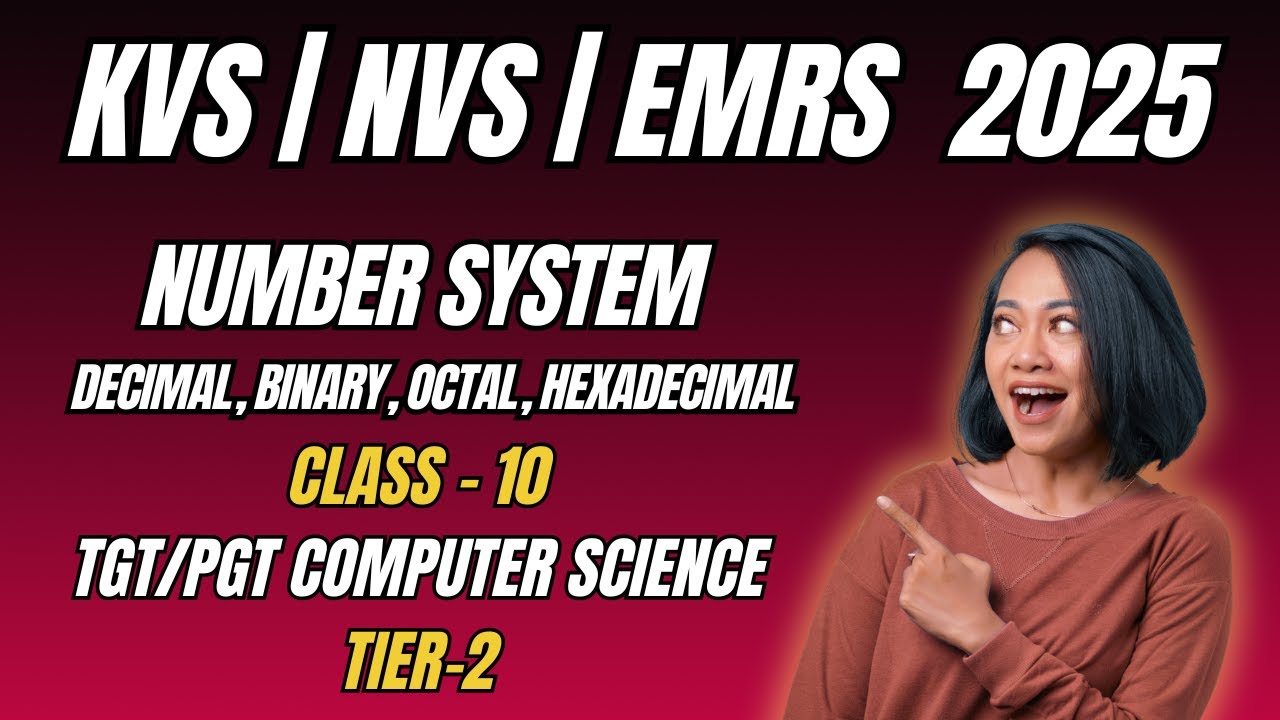 Class 10: Number System & Base Conversions | EMRS/KVS/NVS TGT PGT Computer Science