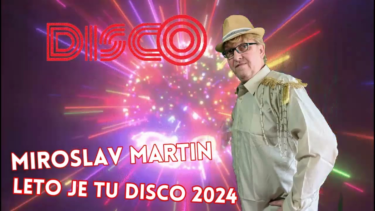 Miroslav Martin Leto je tu Disco 2024 ( Audio ) 🎧📀🕺🥰🥰🥰