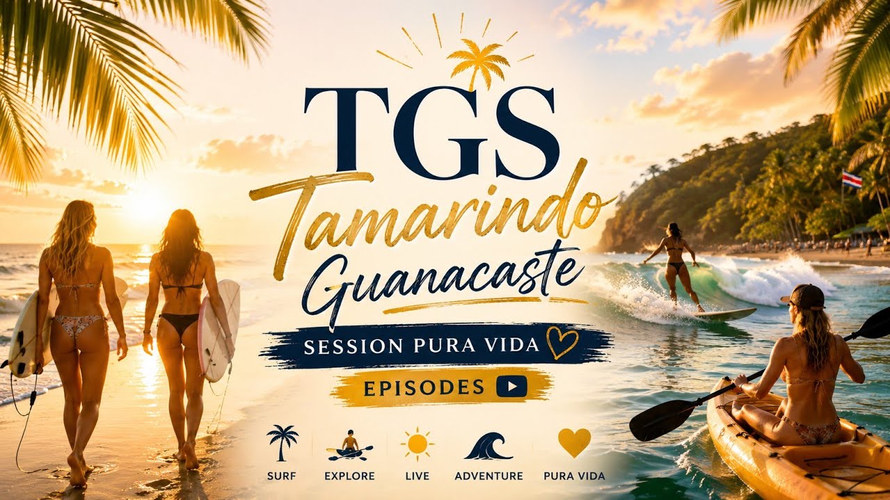Tamarindo Guanacaste Session VII Pura Vida Episode February