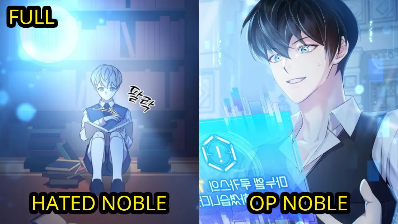 (FULL) Reborn as a Hated Noble & Became an OP Mage - Manhwa Recap