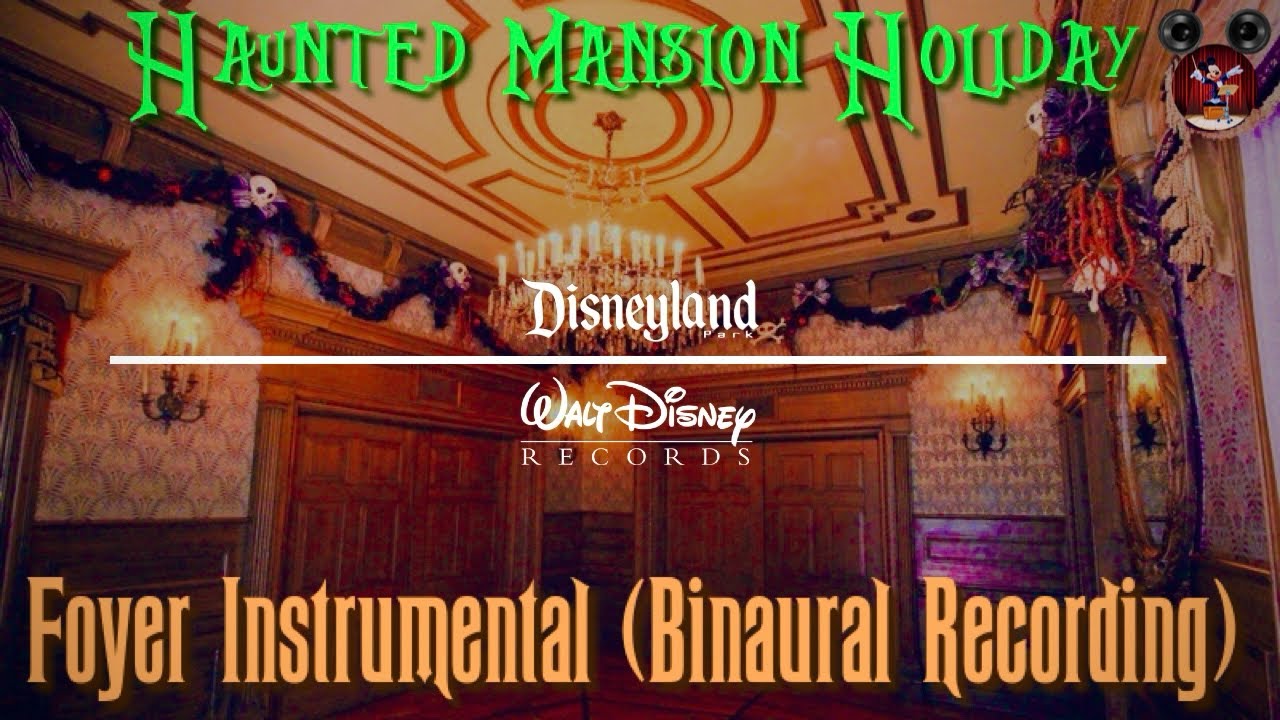 Haunted Mansion Holiday - Foyer Instrumental (Clean Binaural Recording) | Disneyland Park