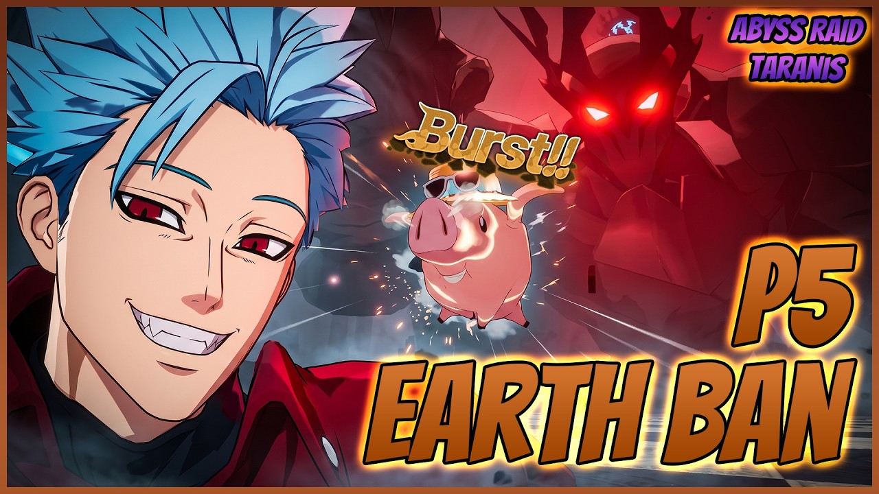 P5 EARTH BAN 🌱 ABYSS RAID TARANIS | 7DS: Origin