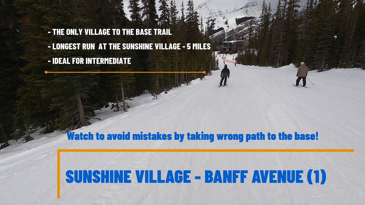 Sunshine Village-Banff Ave 🟩 1 trail- Longest ski run at the Banff-Watch to avoid going wrong!