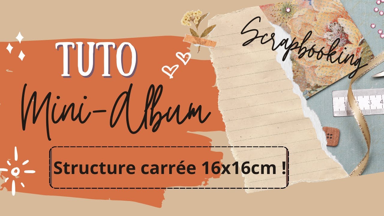 Réaliser un MINI-ALBUM carré en 16x16cm, FACILE et RAPIDE ! Tuto partie 1 : la structure !