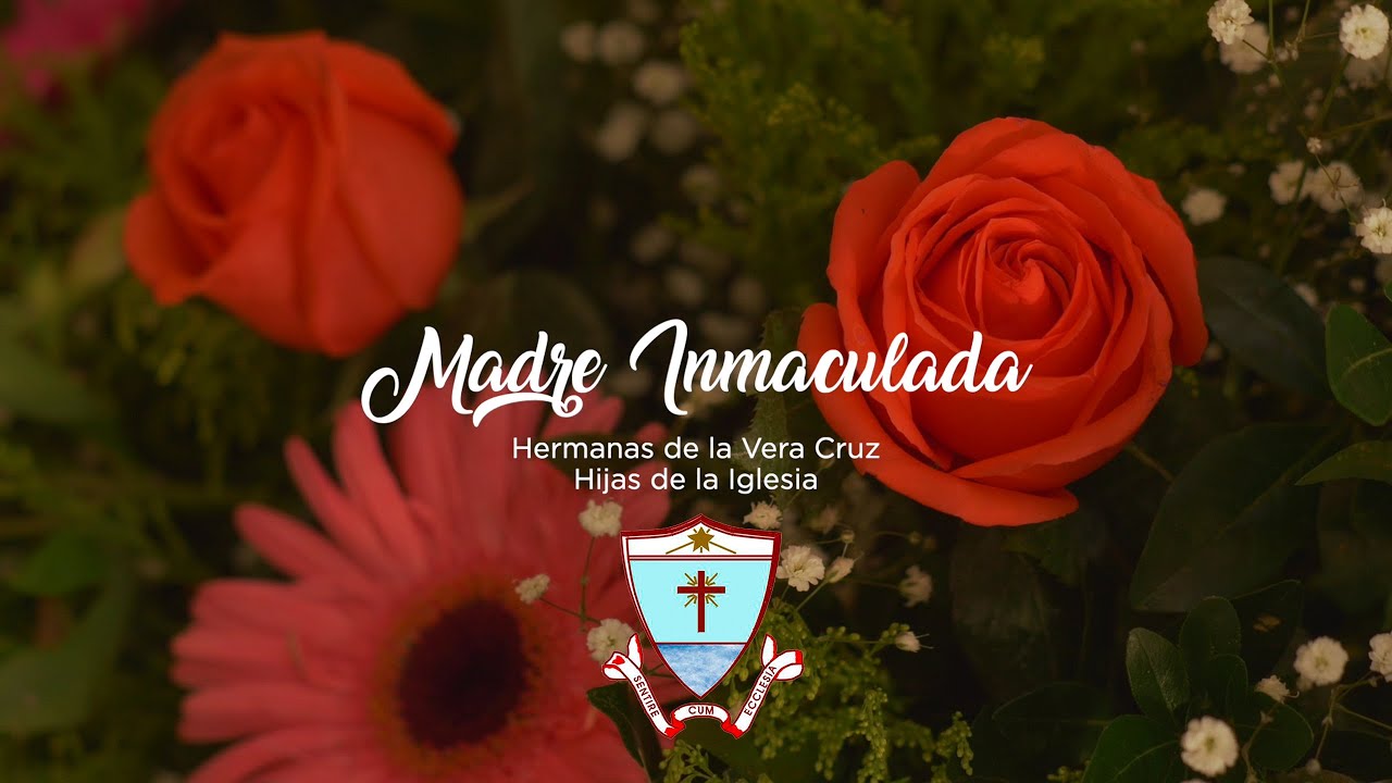 Madre Inmaculada - Hermanas de la Vera Cruz Hijas de la Iglesia