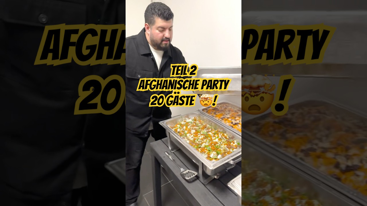 Teil 2 - Afghanische Party mit 20 G&auml;sten bei mir zu Hause 🤯😀! #afghanischeparty #afghanischek&uuml;che