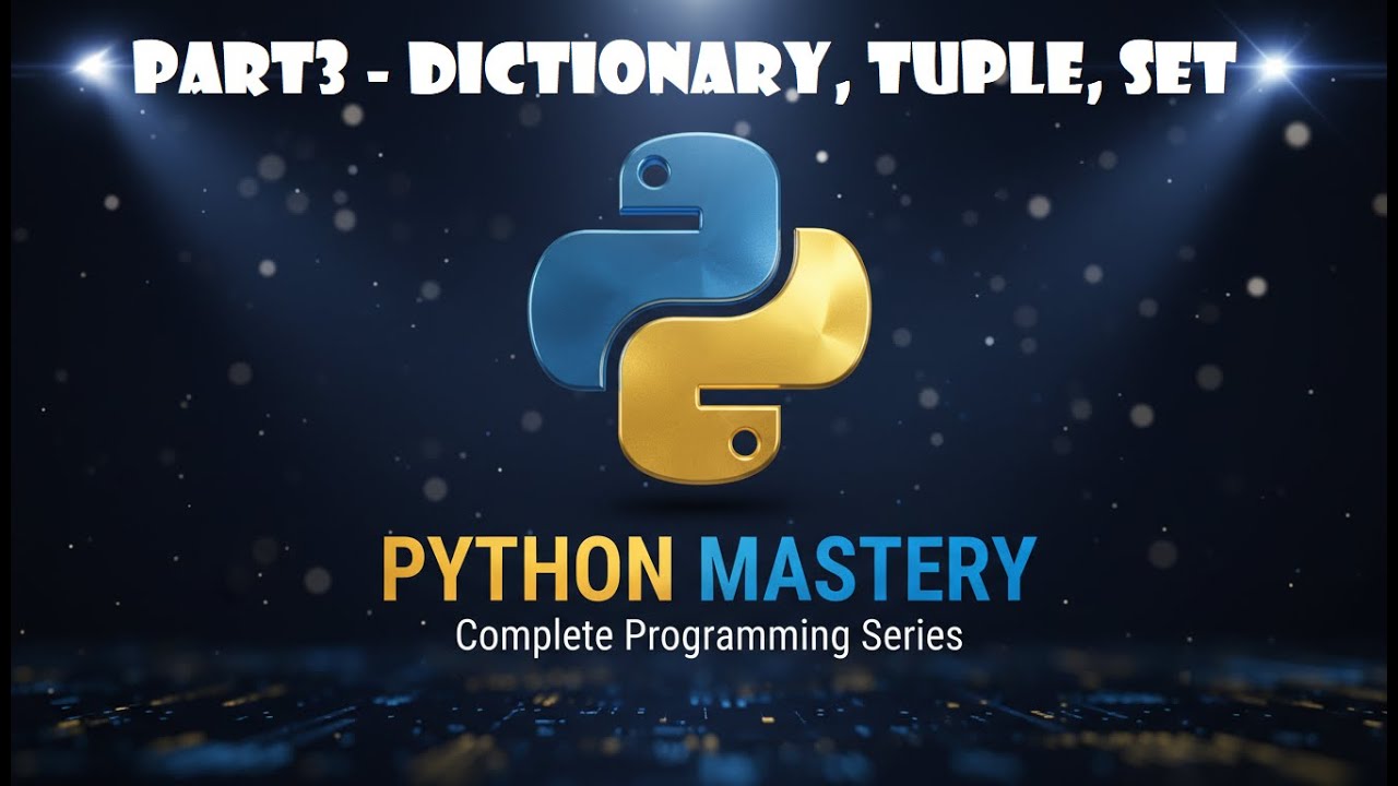 🐍 Python for Beginners - Part 3: Built-in Data Structures (Dictionary, Set, Tuple) | Full Course