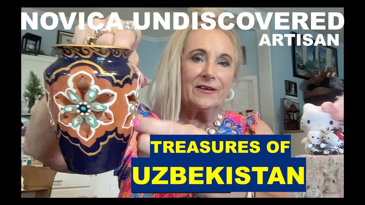 Novica Undiscovered Artisan Unboxing  /Spring 2024/ Unique Handcrafted Treasures / UZBEKISTAN