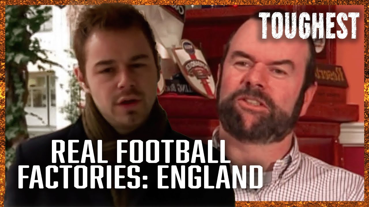 Danny Dyer’s Real Football Factories: England | Violence In Football | FULL DOCUMENTARY | Toughest