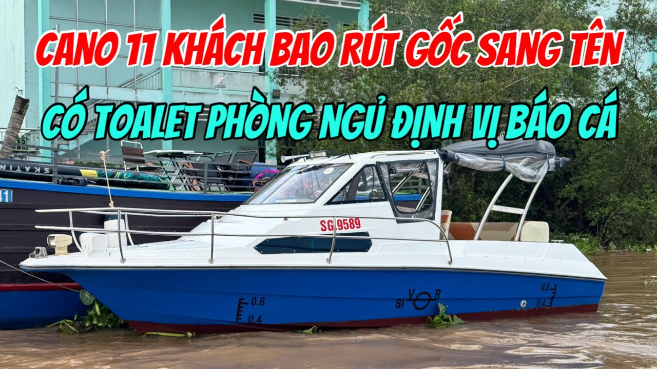 (Đã Bán)Bán Cano Có Phòng Ngủ Toalet Định Vị Giấy Sang Tên Nhanh Lẹ 0923,5555,97 Tâm| Tâm Vlog