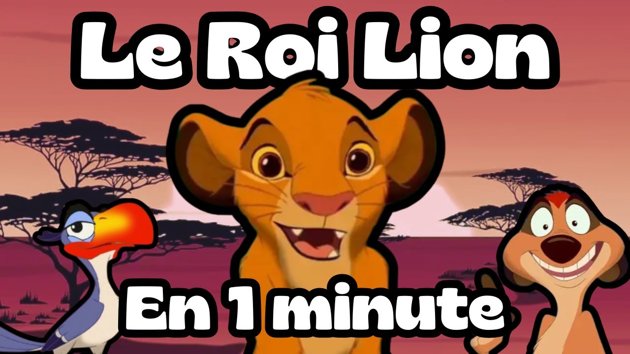  Le Roi Lion : Le résumé en 1 minute