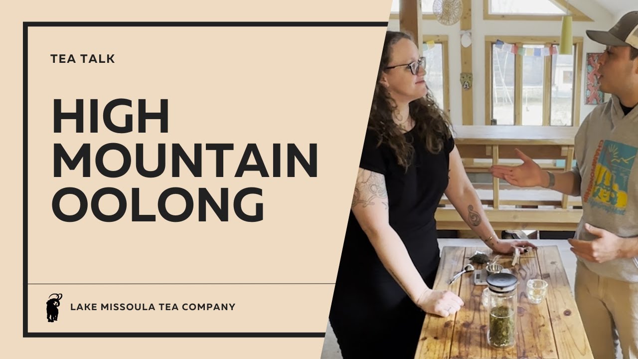 Tea Talks: High Mountain Oolong