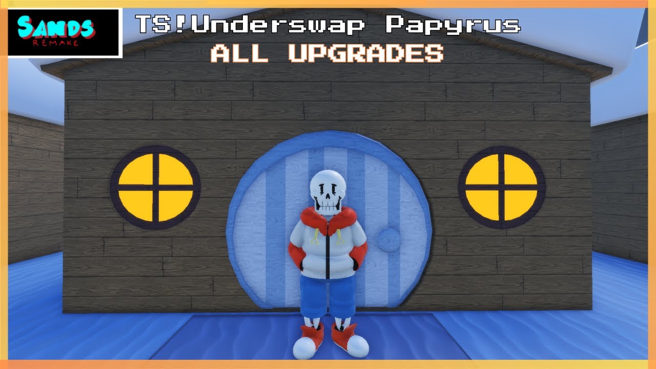 UT: Sands(Remake) - TS!Underswap Papyrus!