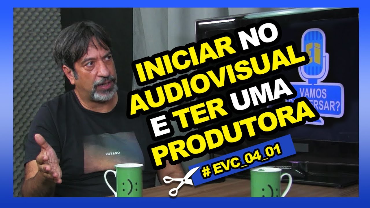 INICIAR NO AUDIOVISUAL E TER UMA PRODUTORA - | Cortes do Ei, Vamos Conversar?