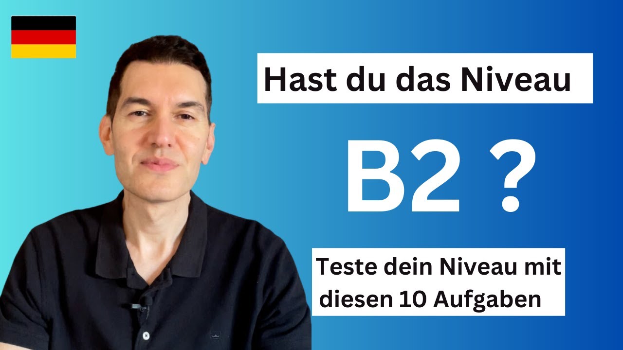 Hast du das Niveau B2? | Sprachbausteine | Deutsch B2