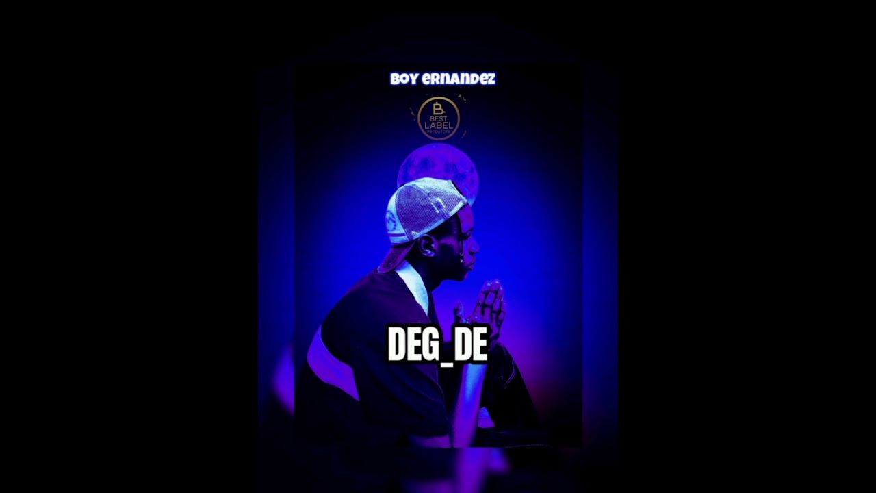 Boy ernandez- Deg D
