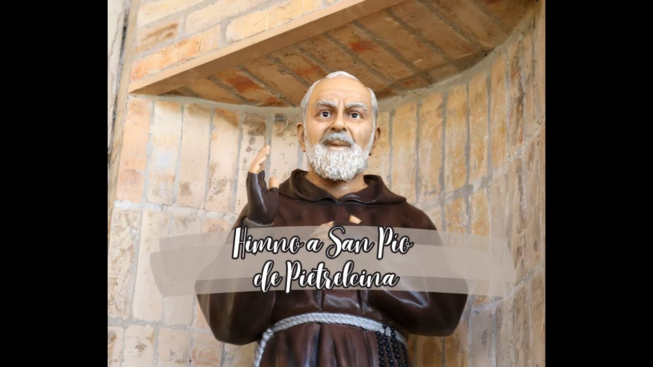Himno a san Pío de Pietrelcina (Ayúdame padre Pío)