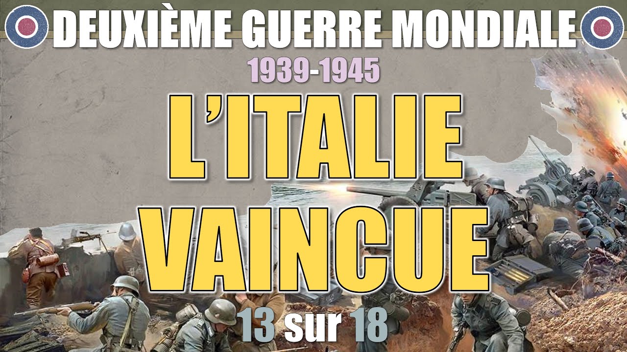 Seconde Guerre - 13 L'Italie vaincue