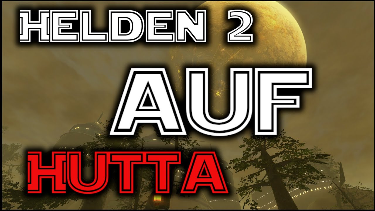 So schnell funktionieren alle Helden 2 Missionen auf Hutta