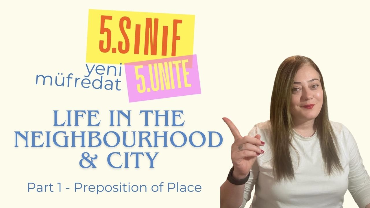 5. Sınıf İngilizce 5. Ünite 2026 Life in the Neighbourhood & City Kelimeler ve Prepositions of Place