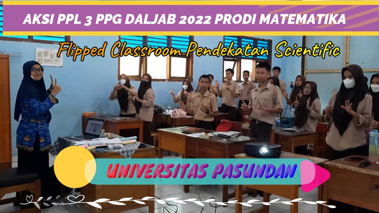 Aksi PPL 3 PPG Daljab 2022 Matematika Universitas Pasundan // Flipped Classroom Scientific // Yeni Y