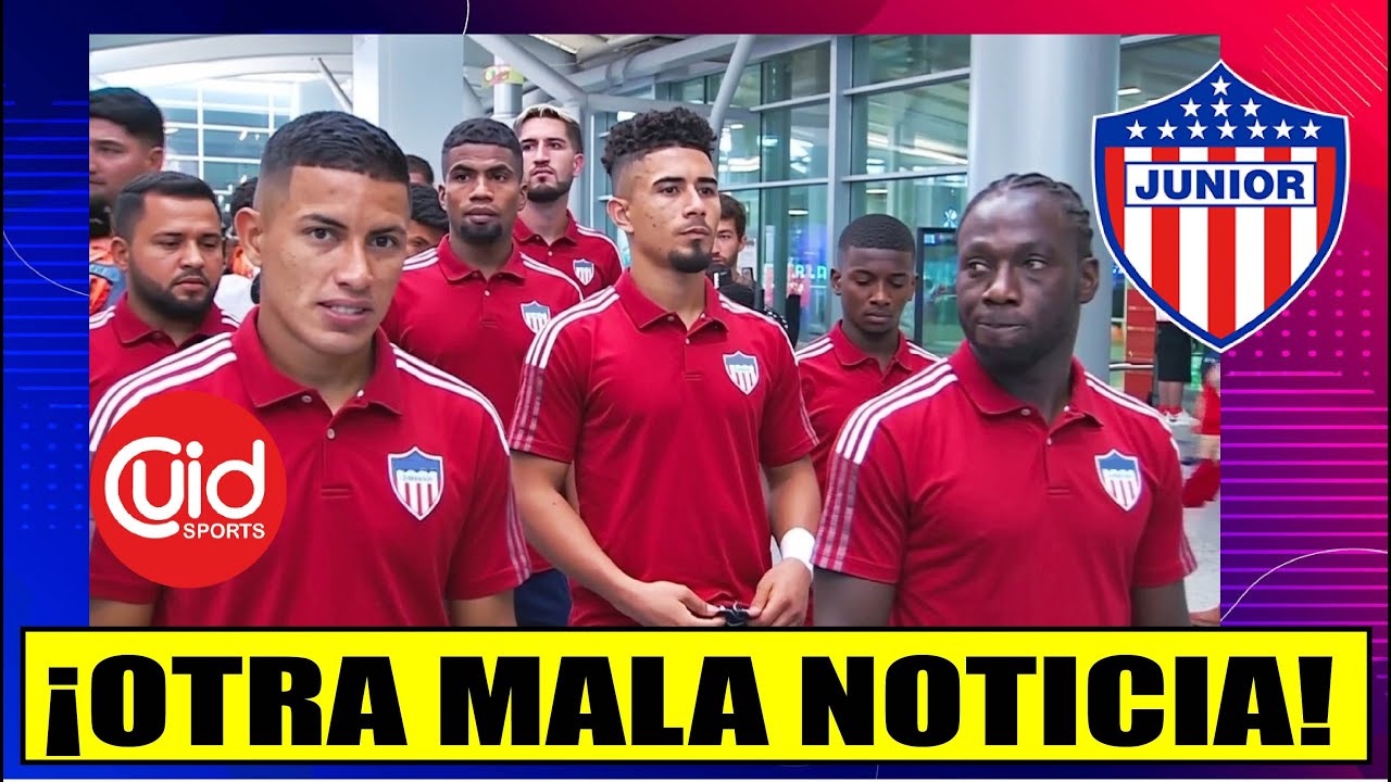 ¡ATENCIÓN JUNIOR! | SE CONFIRMA NOTICIA DESFAVORABLE SOBRE JUGADOR IMPORTANTE DEL EQUIPO ¿QUÉ PASÓ?
