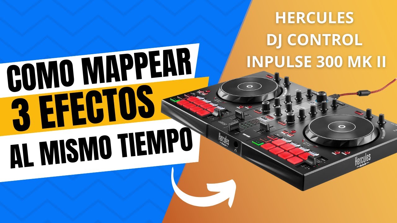 Cómo Mappear la Hercules DJControl Inpulse 300 MK2 y Asignar Efectos a los Potenciómetros 🎛️🎶