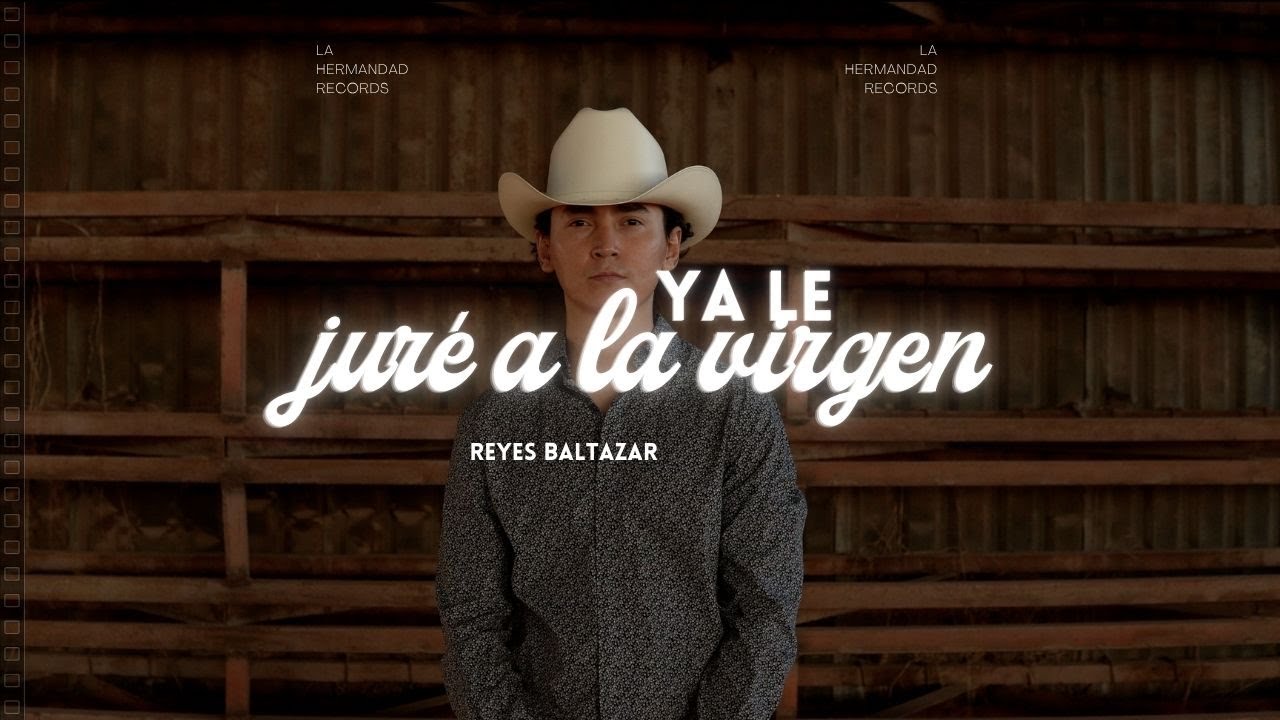 Ya le juré a la virgen - Reyes Baltazar (Video oficial)