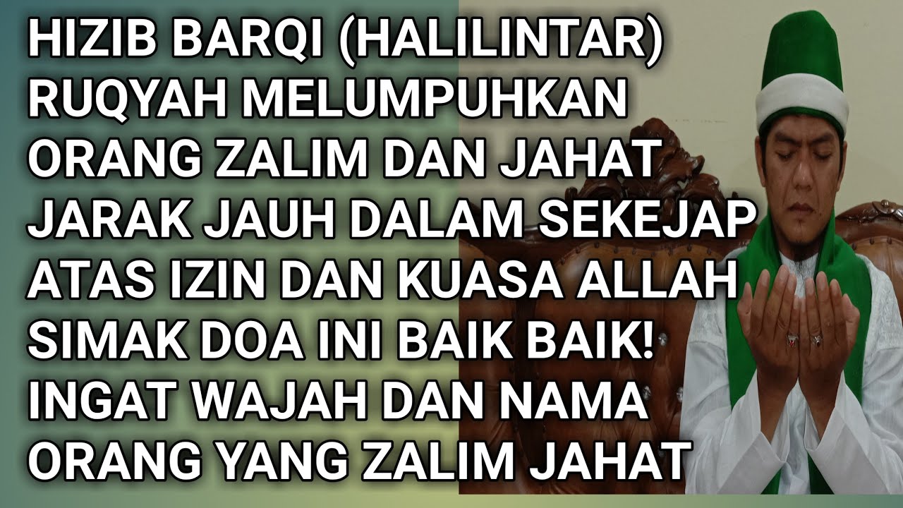 Ruqyah Melumpuhkan Orang Zalim dan Musuh Jahat Jarak Jauh dengan Hizib Barqi