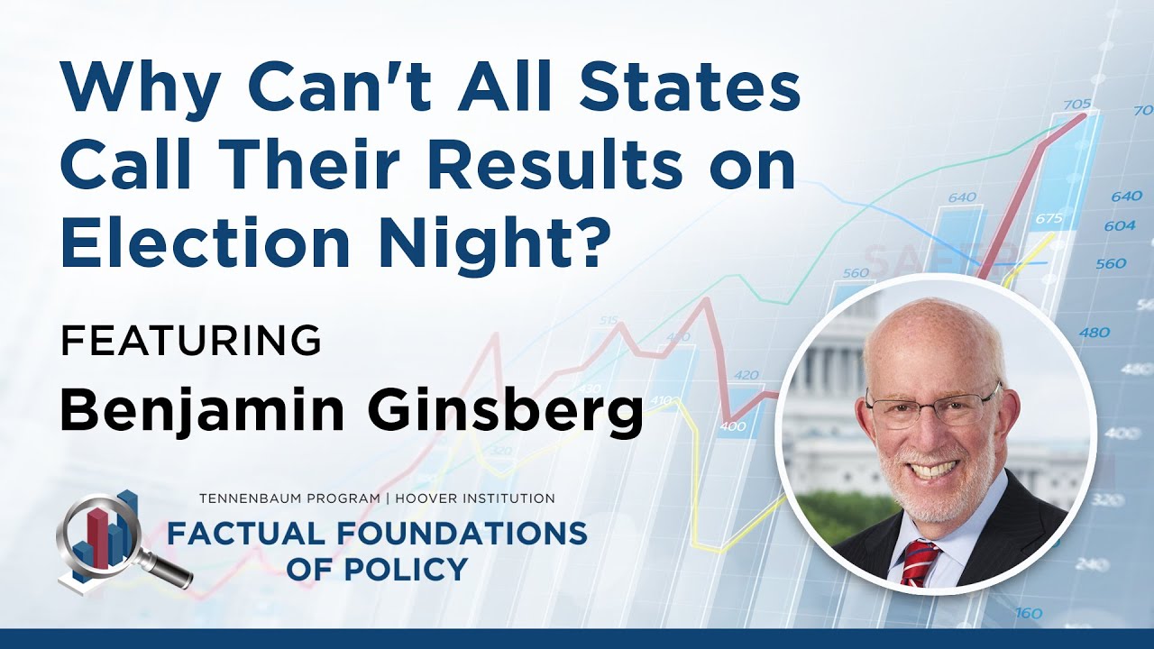 Why Can't All States Call Their Results on Election Night? Featuring Ben Ginsberg