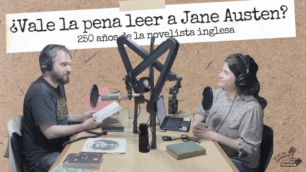 038 - ¿Vale la pena leer a Jane Austen? 💘​ 250 años de la novelista inglesa 🖋️​