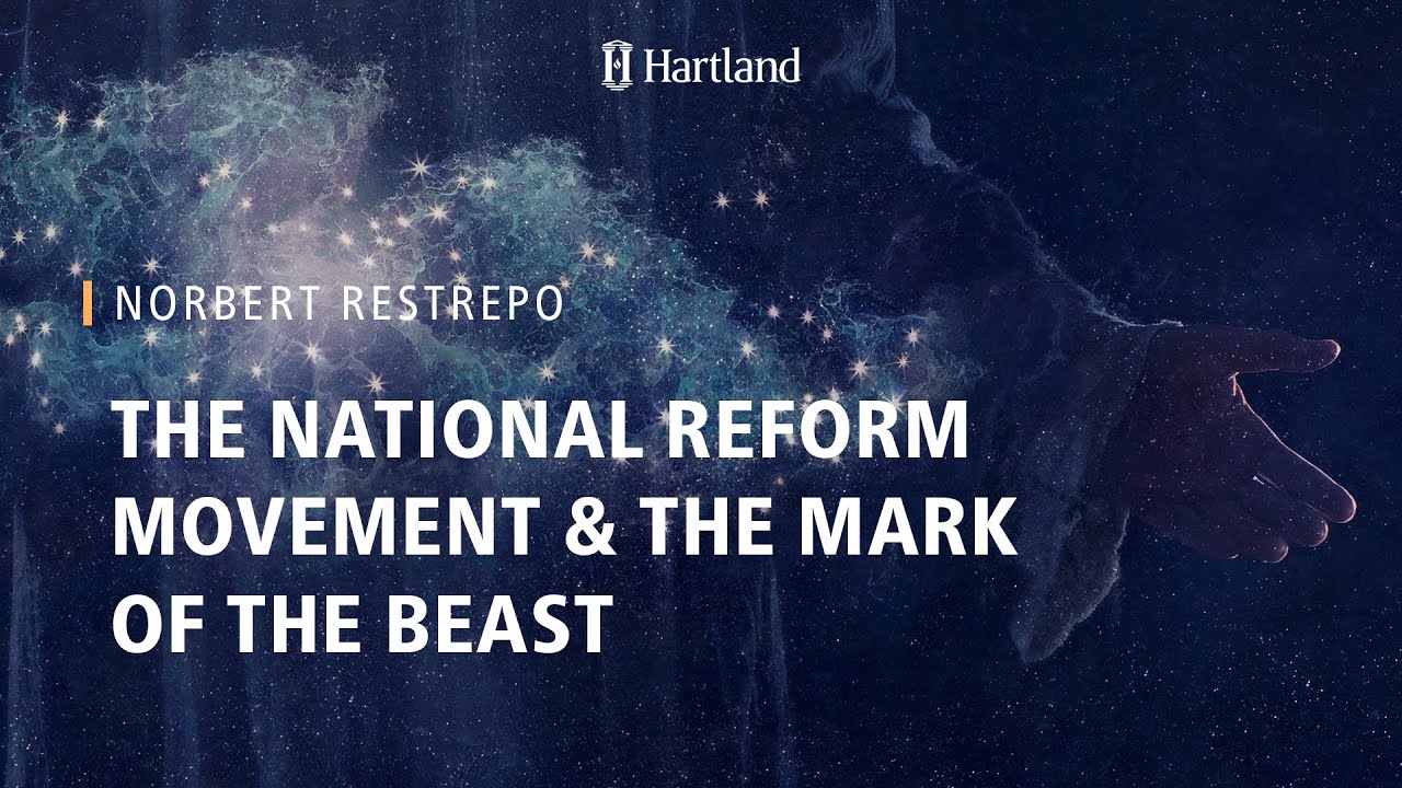 The National Reform Movement & The Mark of the Beast | Norbert Restrepo