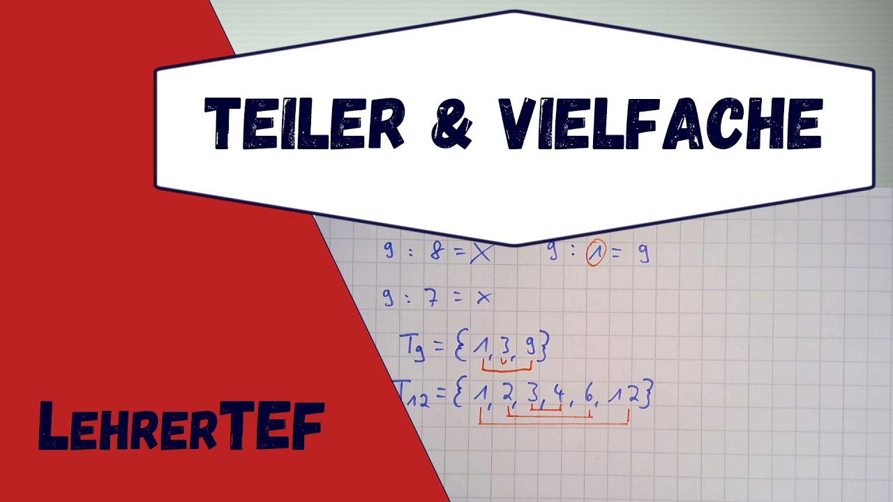 Teiler und Vielfache - Teilermenge und Vielfachenmenge - einfach und kurz erklärt