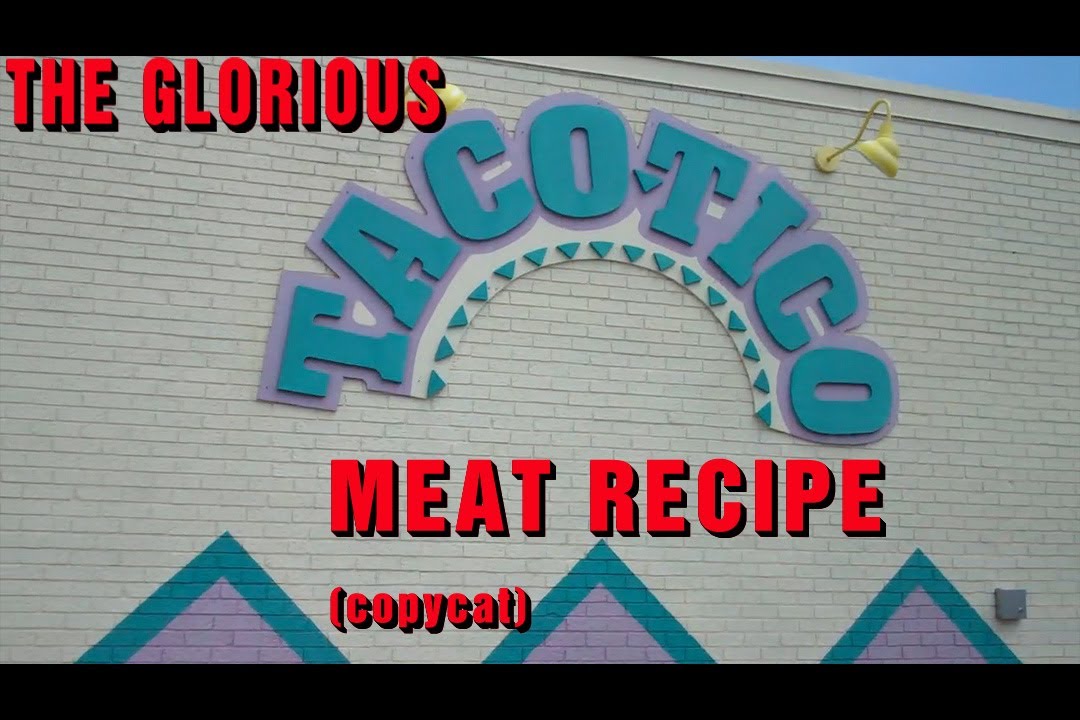 The Glorious Taco Tico Meat Recipe (copycat)