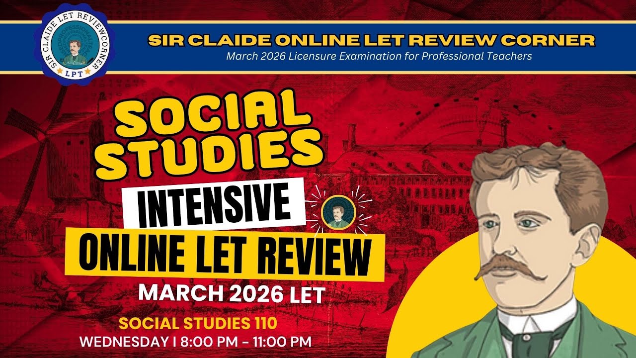 SOCIAL STUDIES 110- SIR CLAIDE'S ONLINE INTENSIVE LET REVIEW FOR THE MARCH 2026 LET