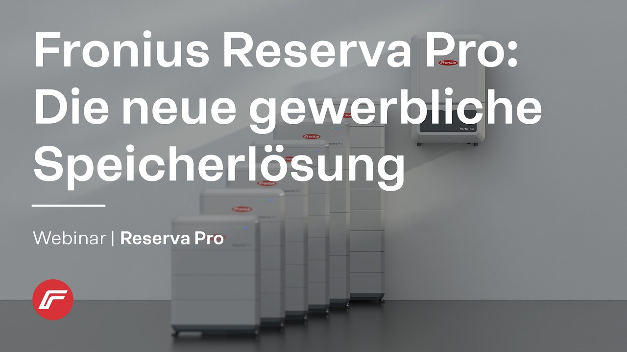 Webinar | Die neue europ&auml;ische Speicherl&ouml;sung &ndash; Fronius Reserva Pro