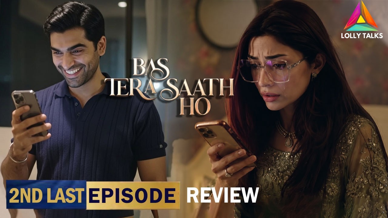 Shareen Ki Video Leak | Bas Tera Saath Ho 2nd Last Episode 25 & 26 Review By Lolly Talks | Farhan