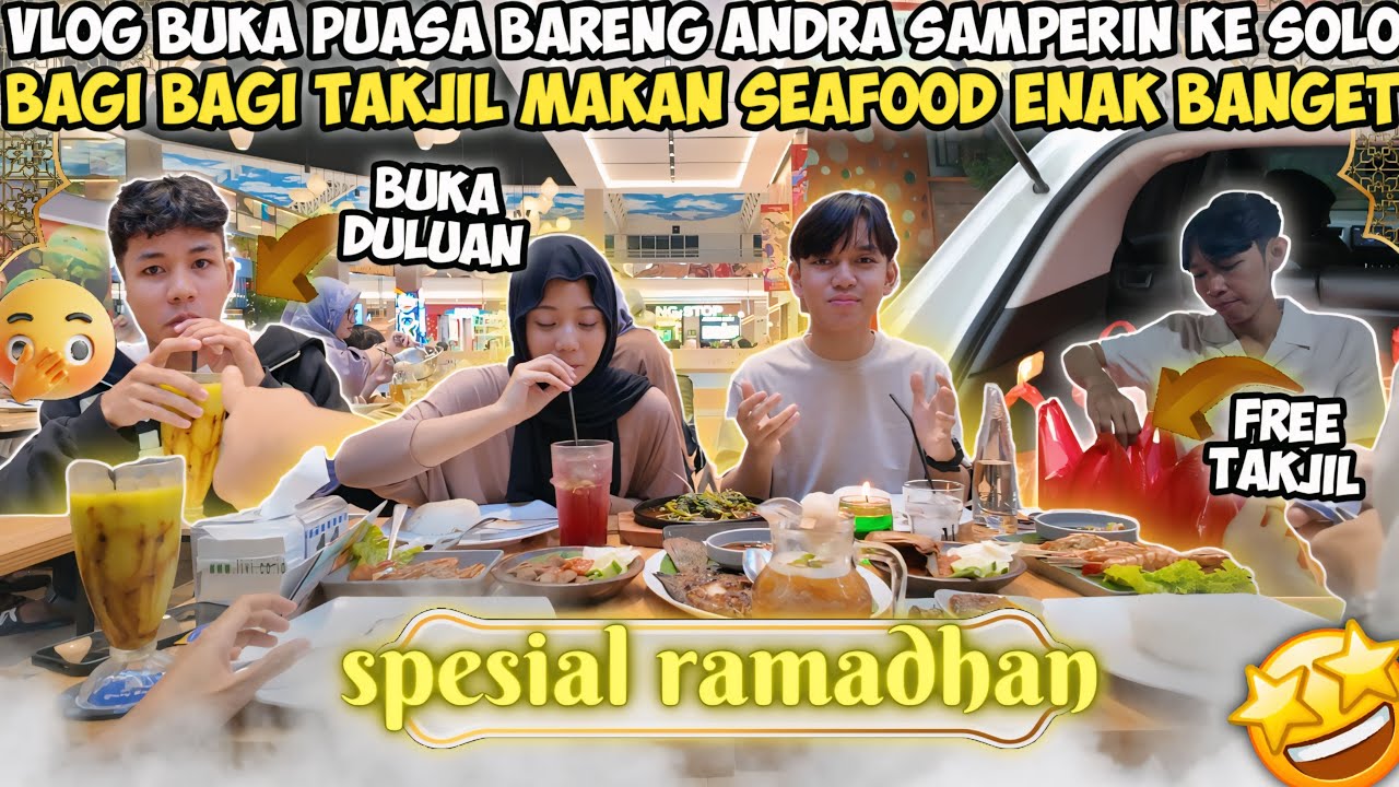 VLOG BUKA PUASA BARENG ANDRA SAMPERIN KE SOLO BAGI BAGI TAKJIL MAKAN SEAFOOD ENAK BANGET