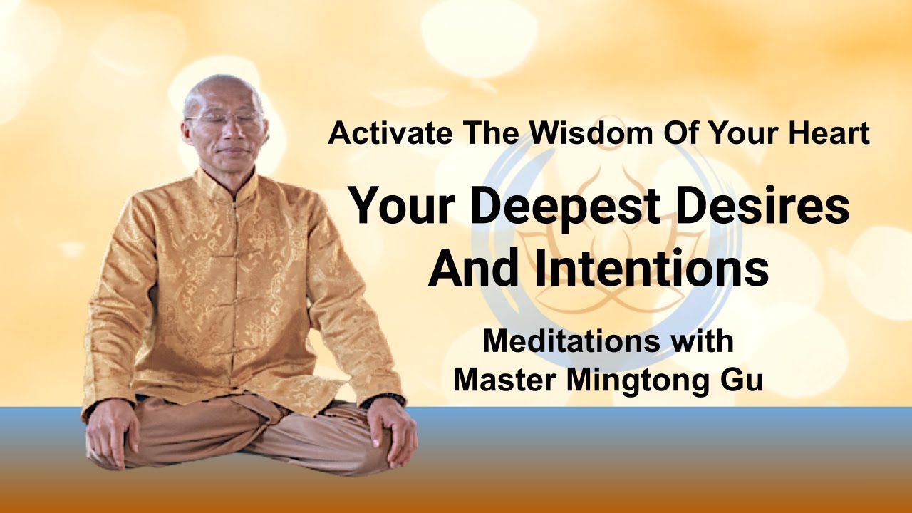 Activate The Wisdom Of Your Heart. Your Deepest Desires and Intentions - Meditation